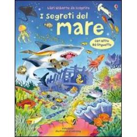 I segreti del mare. Ediz. illustrata