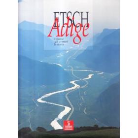 L' Adige: il fiume, gli uomini, la storia