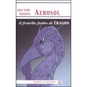 Aerosol, il fratello furbo di Eragon