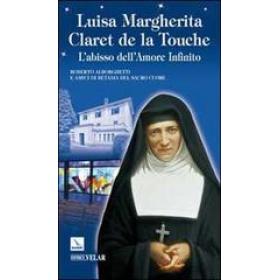 Luisa Margherita Claret de la Touche. L'abisso dell'amore infinito