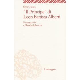 Il principe di Leon Battista Alberti. Pensiero civile e filosofia della storia