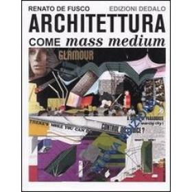 Architettura come mass medium. Note per una semiologia architettonica