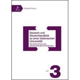 Deutsch und deutschlandbild an einer italienischen universitt. Eine untersuchung zu den sprachenstellungen der studierenden