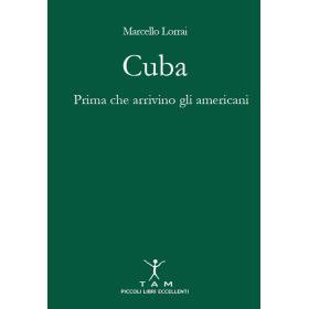 Cuba. Prima che arrivino gli americani