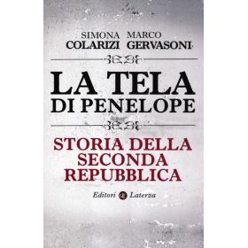 La tela di Penelope. Storia della seconda Repubblica