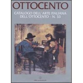 Ottocento. Catalogo dell'arte italiana dell'Ottocento