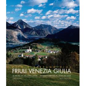 Friuli Venezia Giulia. Un percorso tra arte, storia e natura