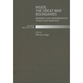Inside the great war boundaries. Memories and remembrances traces and absences