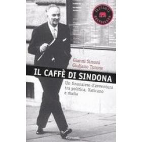 Il caff di Sindona. Un finanziere d'avventura tra politica, Vaticano e mafia