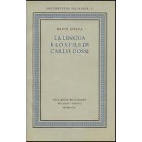 La lingua e lo stile di Carlo Dossi del volume Ricciardi, Documenti di filologia, 3, 1958. Ediz. in facsimile