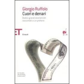 Cuori e denari. Dodici grandi economisti raccontati a un profano