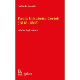 Paola Elisabetta Cerioli (1816-1865). Una maternit per gli ultimi/orfani