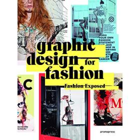 Graphic design for fashion. Fashion exposed. Ediz. multilingue