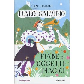Fiabe di oggetti magici. Fiabe italiane. Ediz. illustrata