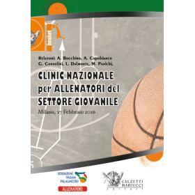 Basket. Clinic nazionale per allenatori del settore giovanile (Milano, 27 febbraio 2016). Con 2 DVD