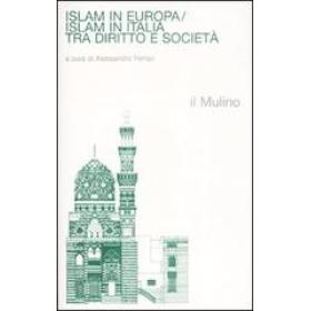 Islam in Europa/Islam in Italia. Tra diritto e societ