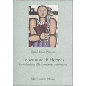 Le scritture di Hermes. Introduzione alla letteratura comparata