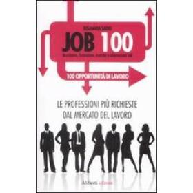 Job 100. Le professioni pi richieste dal mercato del lavoro