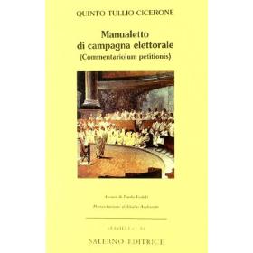 Manualetto di campagna elettorale (Commentariolum petitionis). Testo latino a fronte