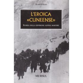 L' eroica cuneense. Storia della divisione alpina martire