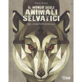 Il mondo degli animali selvatici nell'emisfero boreale. Ediz. a colori