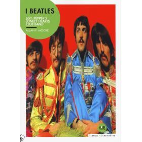 I Beatles. Sgt. Pepper's lonely hearts club band