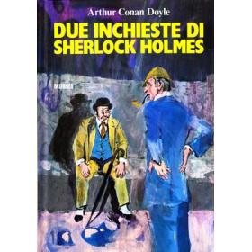 Due inchieste di Sherlock Holmes