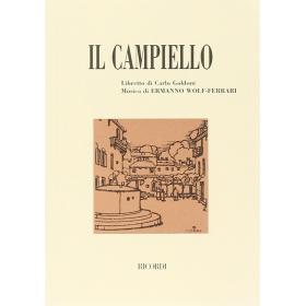Il Campiello. Commedia in cinque atti da C. Goldoni. Musica di E. Wolf - Ferrari