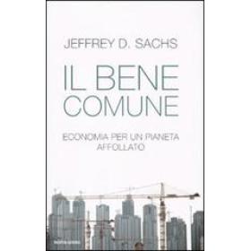 Il bene comune. Economia per un pianeta affollato