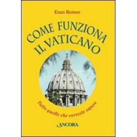 Come funziona il Vaticano. Tutto quello che vorreste sapere