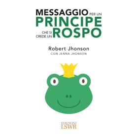 Messaggio per un principe che si crede un rospo