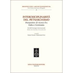 Interdisciplinarit del Petrarchismo. Prospettive di ricerca fra Italia e Germania. Atti del Convegno internazionale (Berlino, 27-28 ottobre 2016)