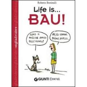 Life is... bau!