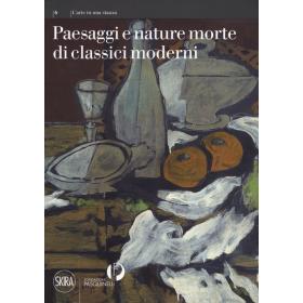 Paesaggi e nature morte di classici moderni. Ediz. a colori