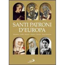 Santi patroni d'Europa. Benedetto, Cirillo e Metodio, Brigida, Caterina, Teresa Benedetta