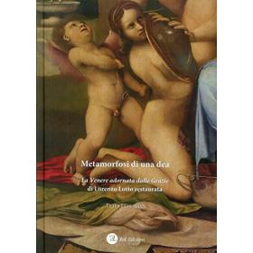 Metamorfosi di una dea. La Venere adornata dalla Grazie di Lorenzo Lotto restaurata
