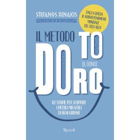 Il Metodo To Doro. Il dono. 102 storie per scoprire i piccoli miracoli di ogni giorno