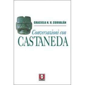 Conversazioni con Castaneda. I segreti della via del guerriero