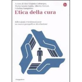 Etica della cura. Riflessioni e testimonianze su nuove prospettive di relazione