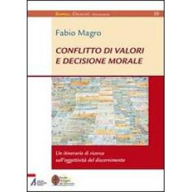 Conflitto di valori e decisione morale. Un itinerario di ricerca sull'oggettivit del discernimento