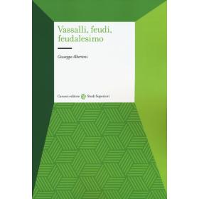 Vassalli, feudi, feudalesimo