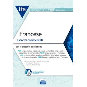 TFA. Francese. Esercizi commentati per le classi di abilitazione A25, A245, A24, A246. Con software di simulazione