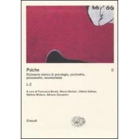 La psiche. Dizionario storico di psicologia, psichiatria, psicoanalisi, neuroscienze