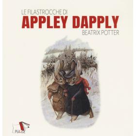 Le filastrocche di Appley Dapply. Ediz. a colori