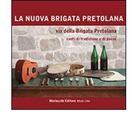 Via della Brigata Pretolana. Canti di tradizione e di paese. Con CD Audio