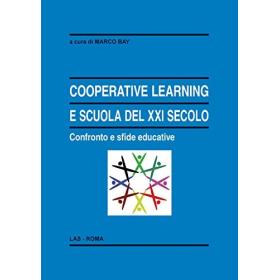 Cooperative learning e scuola del XXI secolo. Confronto e sfide educative. Con DVD