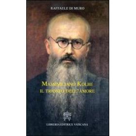 Massimiliano Kolbe. Il trionfo dell'amore