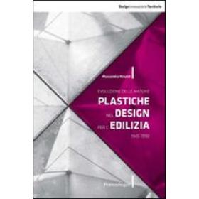 Evoluzione delle materie plastiche nel design per l'edilizia 1945-1990