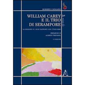 William Carey e il trio di Serampore. La missione e i suoi rapporti con l'induismo
