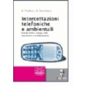 Intercettazioni telefoniche e ambientali. Metodi, limiti e sviluppi nella trascrizione e verbalizzazione. Con CD Audio